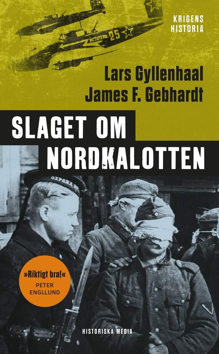 Gyllenhaal, Lars ; Gebhardt, James F. : Slaget om Nordkalotten : Sveriges roll i tyska och allierade operationer i norr