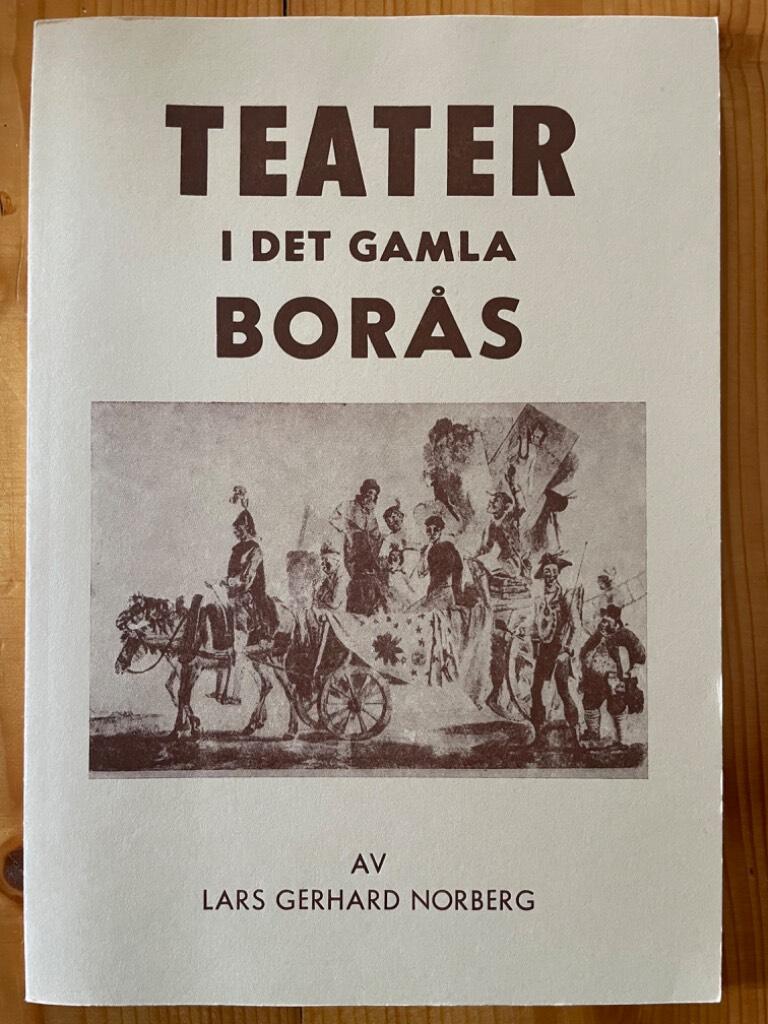 Lars Gerhard Norberg : Teater i det gamla Borås