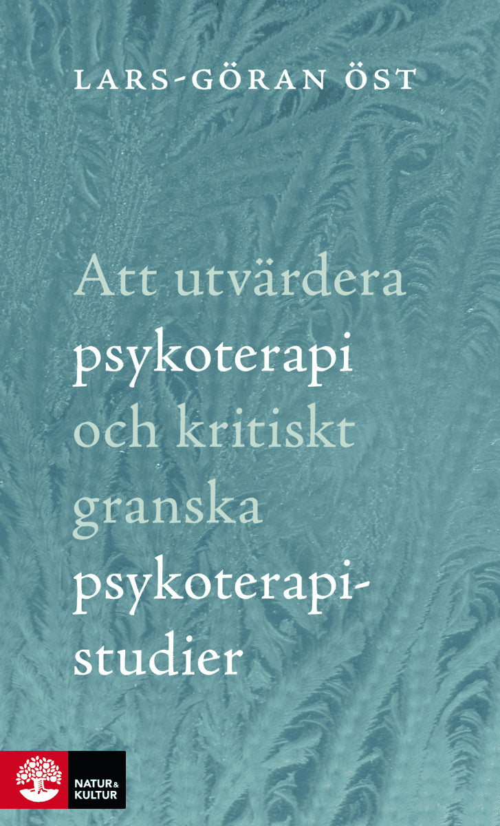 Lars-Göran Öst : Att utvärdera psykoterapi och kritiskt granska psykoterapistudier : Häftad utgåva av originalutgåva från 2016