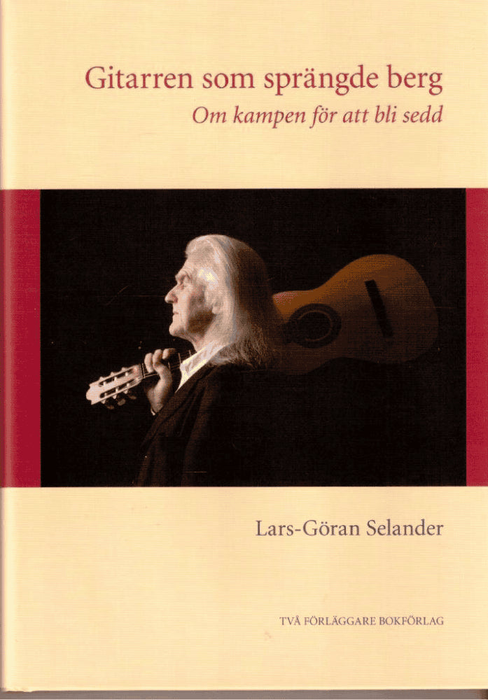 Lars-Göran Selander : Gitarren som sprängde berg