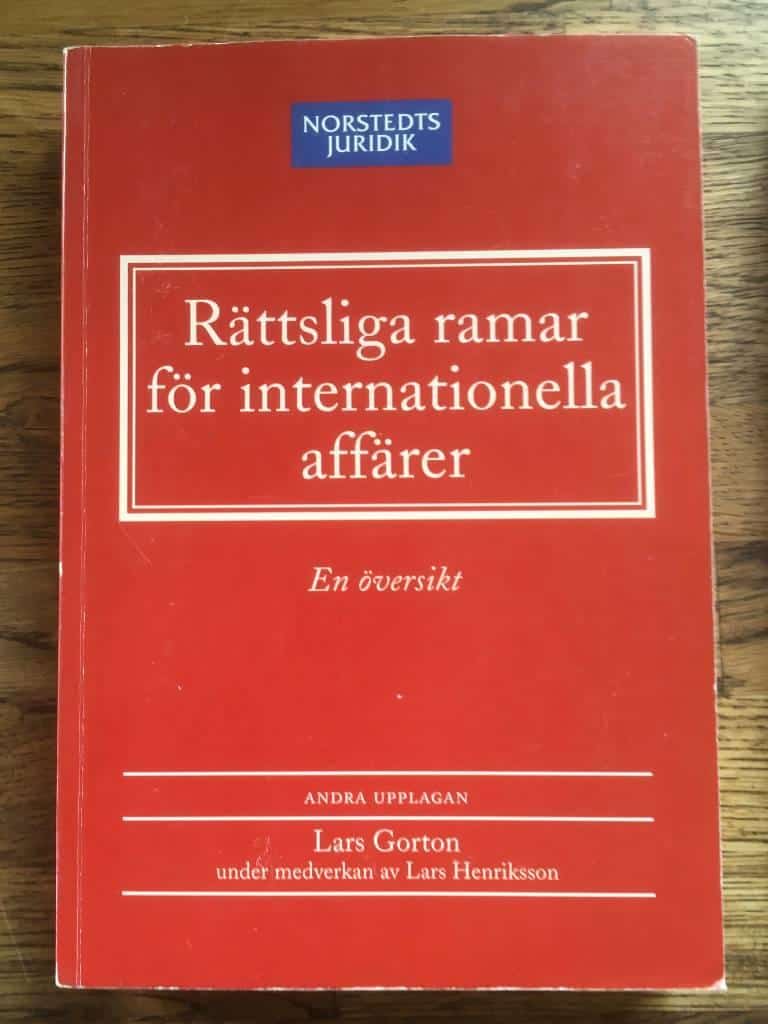 Lars Gorton ; Lars Henriksson : Rättsliga ramar för internationella affärer