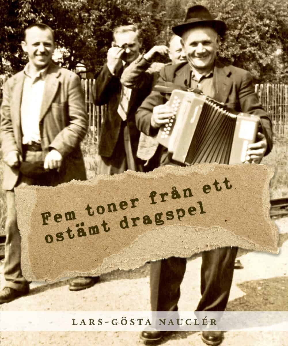 Lars-Gösta Nauclér : Fem toner från ett ostämt dragspel
