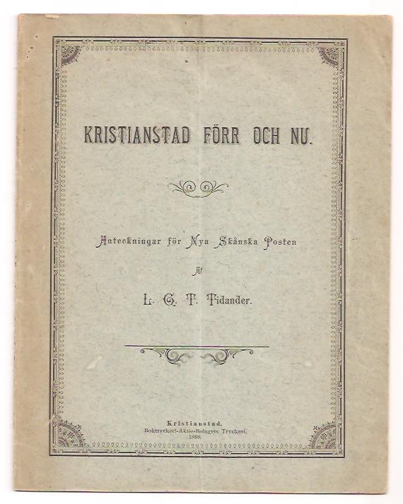 Lars Gustaf Teodor Tidander : Kristianstad förr och nu