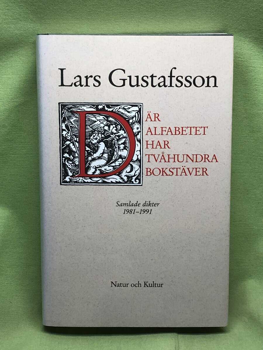 Lars Gustafsson : Där alfabetet har tvåhundra bokstäver samlade dikter 1981-1991