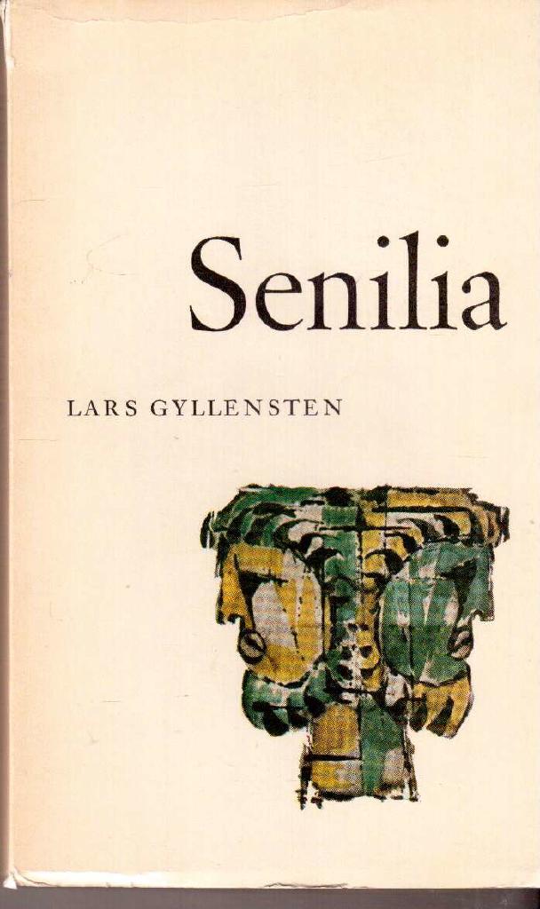 Lars Gyllensten : Senilia. Mimisk essay