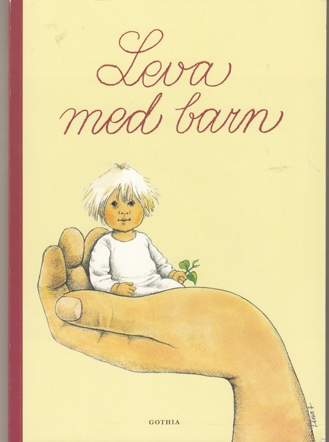 Lars H Gustafsson : Leva med barn, En bok om små barns hälsa och utveckling