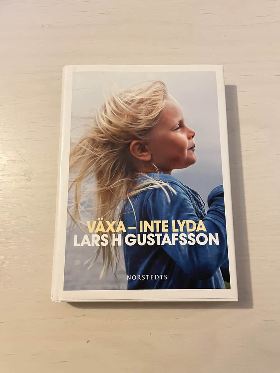 Lars H. Gustafsson : Växa - inte lyda