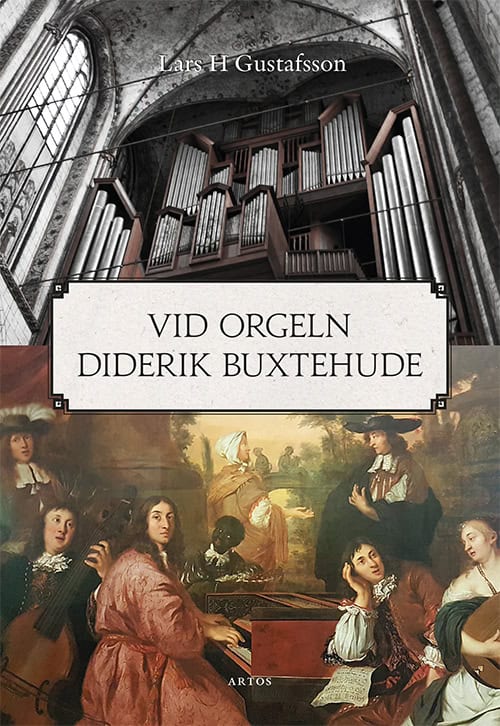 Lars H. Gustafsson : Vid orgeln Diderik Buxtehude