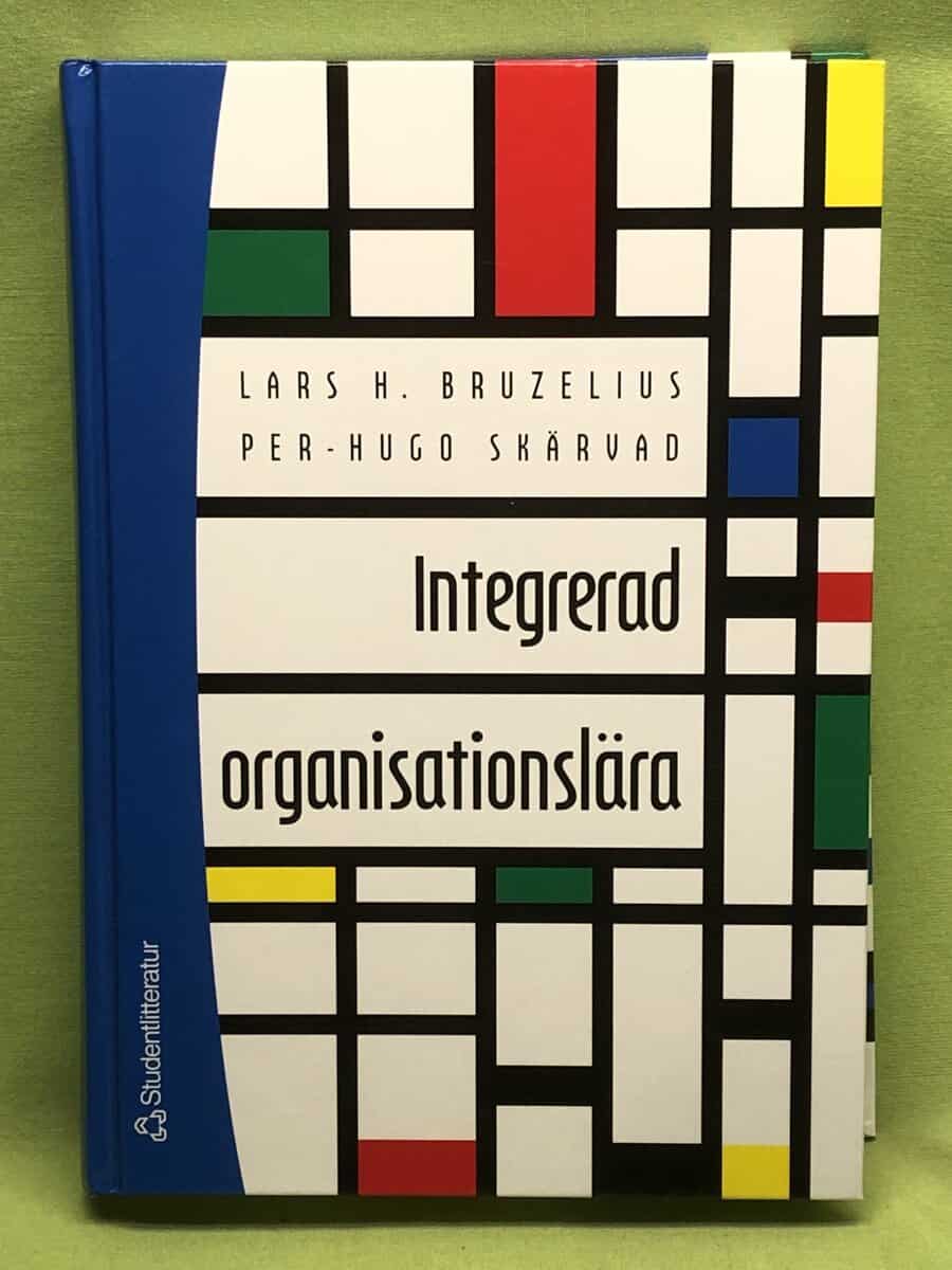 Bruzelius, Lars H.- Skärvad, Per-Hugo : Integrerad organisationslära
