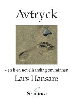 Lars Hansare : Avtryck : en liten novellsamling om minnen