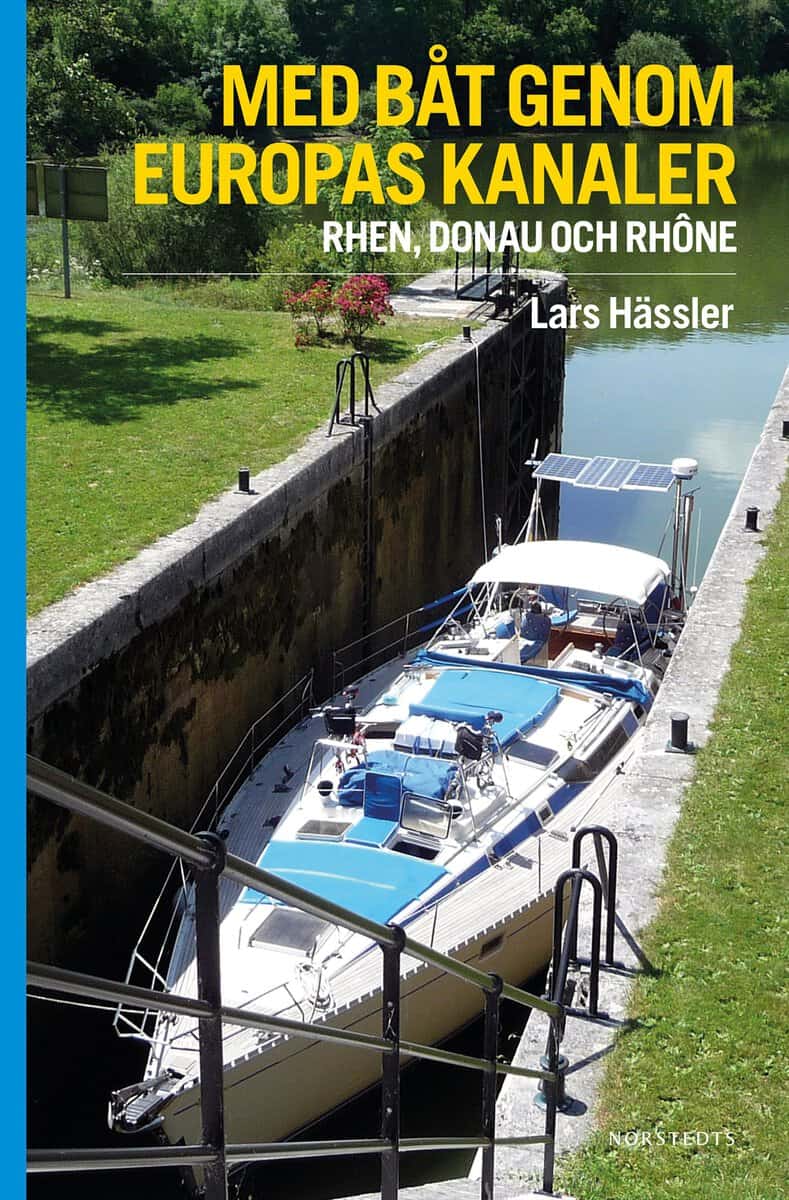 Lars Hässler : Med båt genom Europas kanaler : Rhen, Donau och Rhône