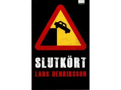 Lars Henriksson : Slutkört
