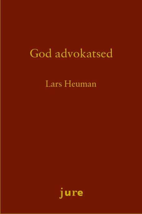 Lars Heuman : God advokatsed - Rättsbildning och disciplinnämndens motiveringar