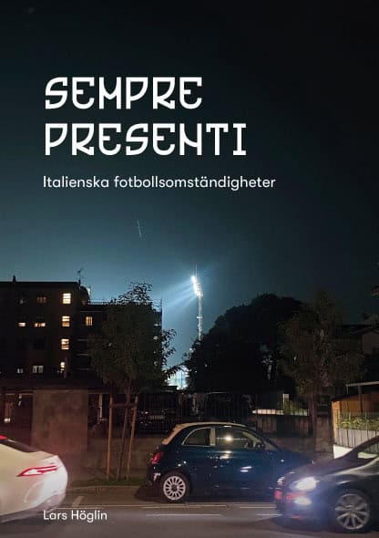 Lars Höglin : Sempre Presenti