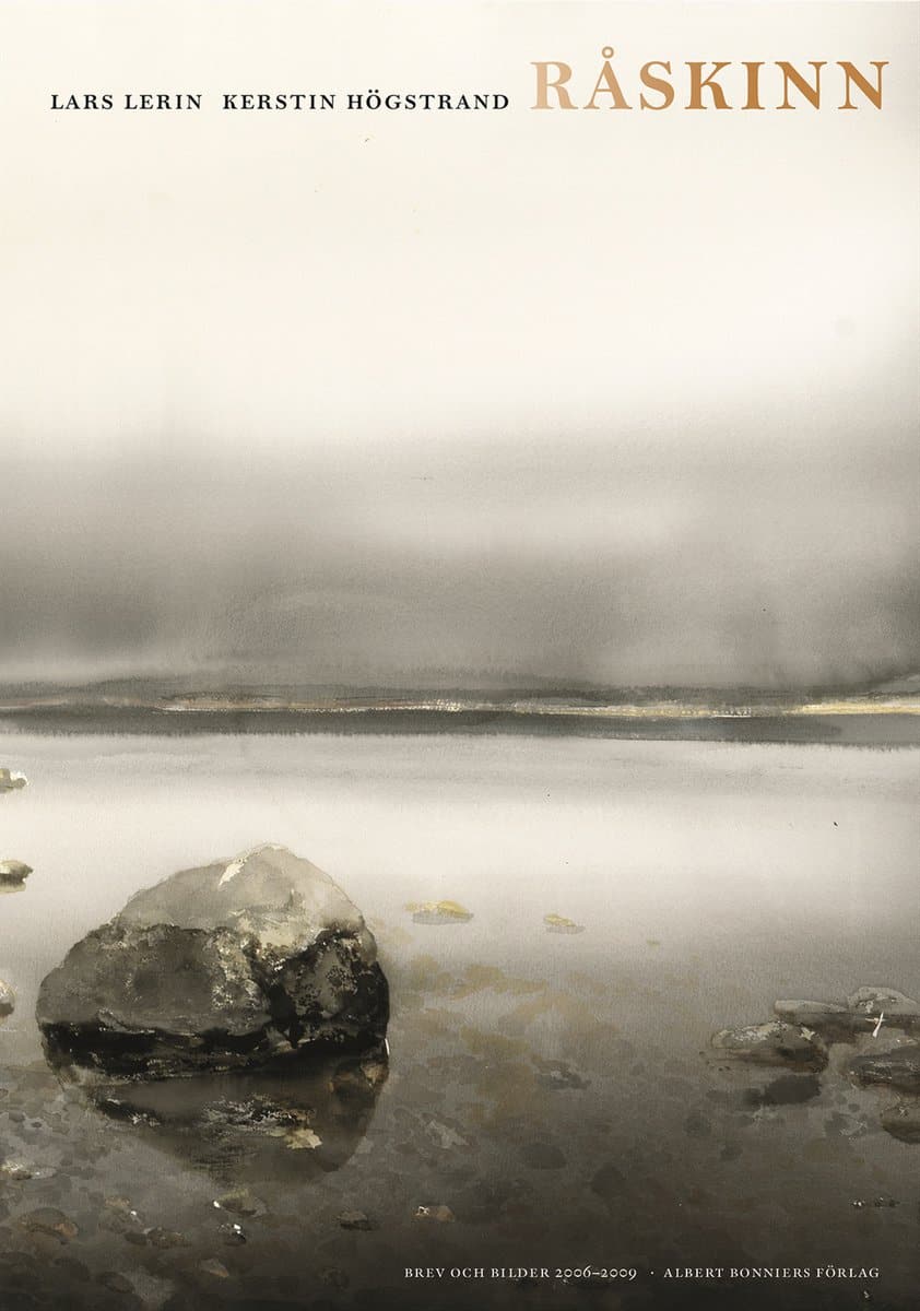 Lerin, Lars; Högstrand, Kerstin : Råskinn : brev och bilder 2006 - 2009