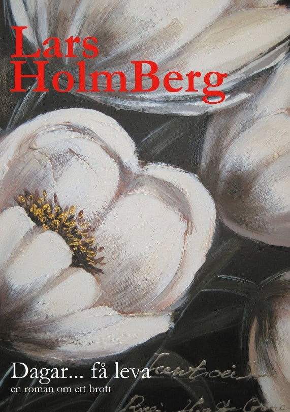 Lars Holmberg : Dagar... få leva