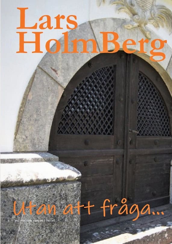 Lars Holmberg : Utan att fråga...
