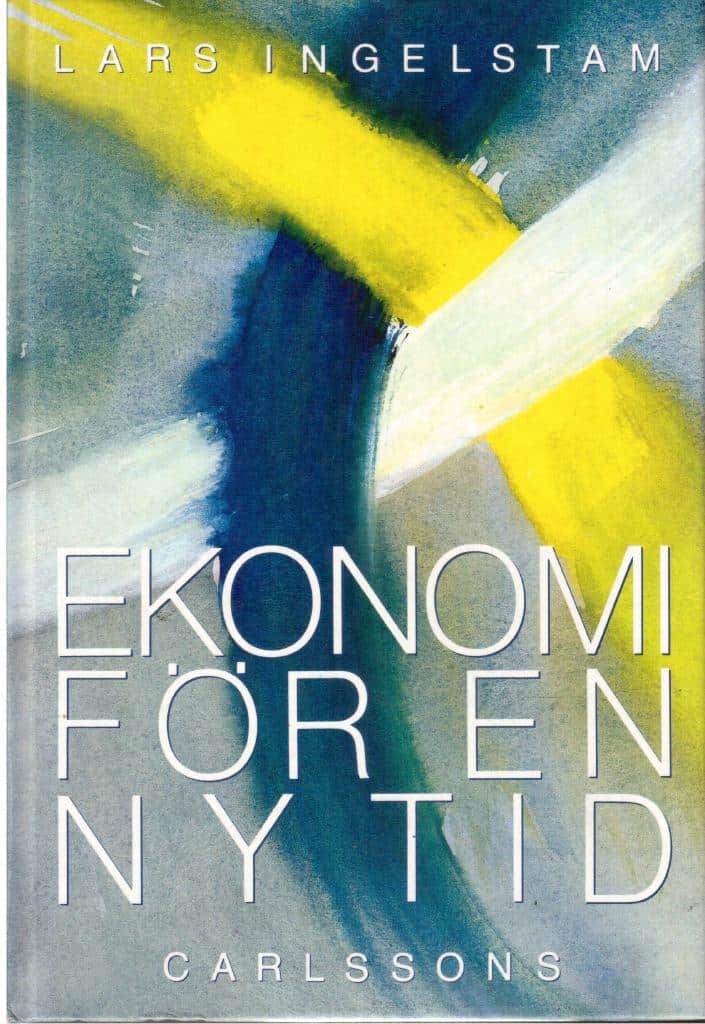 Lars Ingelstam : Ekonomi för en ny tid