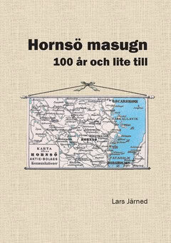 Lars Järned : Hornsö masugn : 100 år och lite till