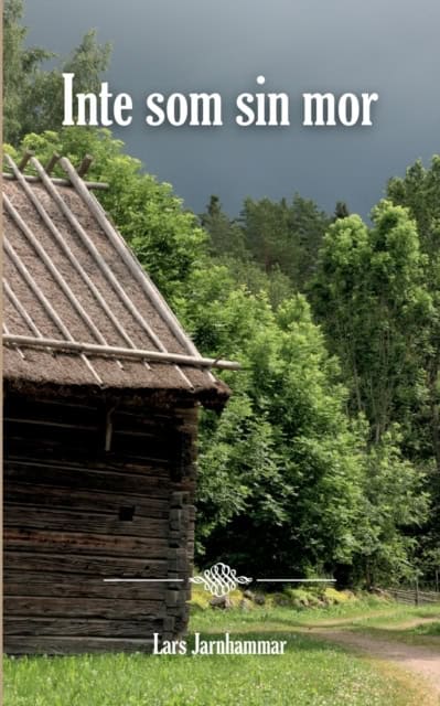 Lars Jarnhammar : Inte som sin mor