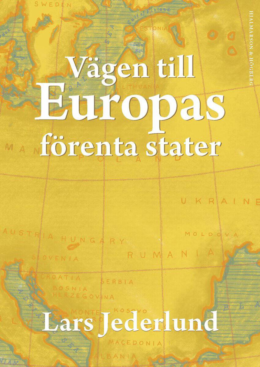 Lars Jederlund : Vägen till Europas förenta stater.