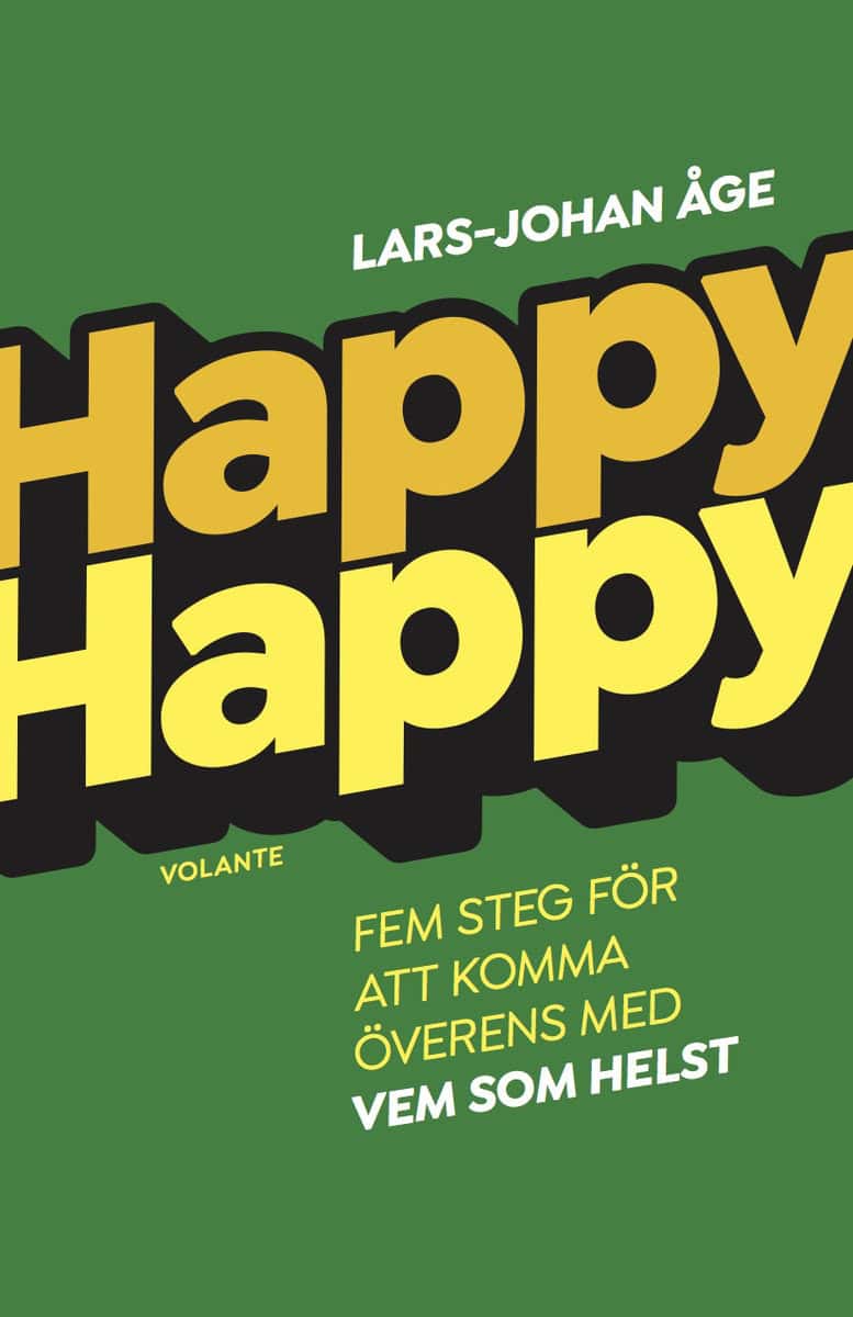 Lars-Johan Åge : Happy Happy : Fem steg för att komma överens med vem som helst