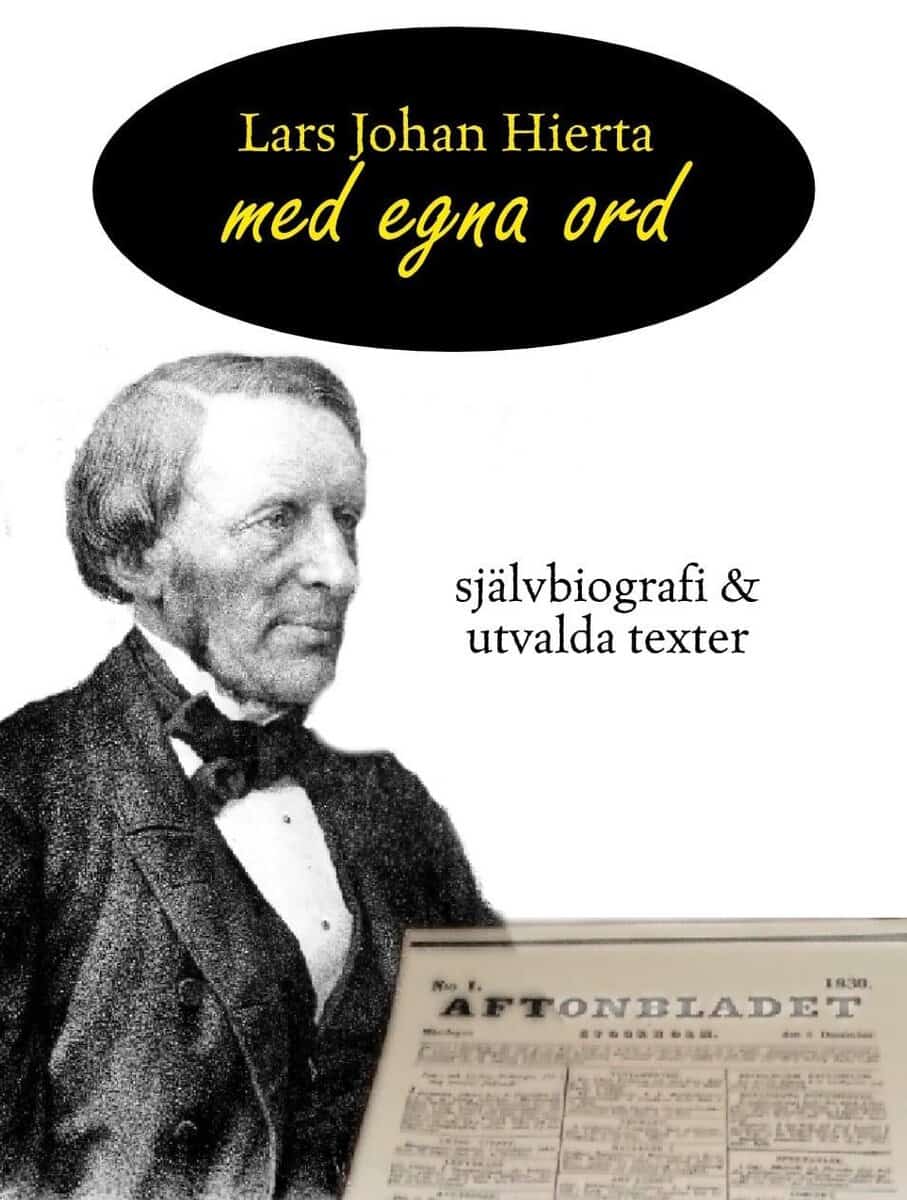 Lars Johan Hierta : Lars Johan Hierta - Med egna ord