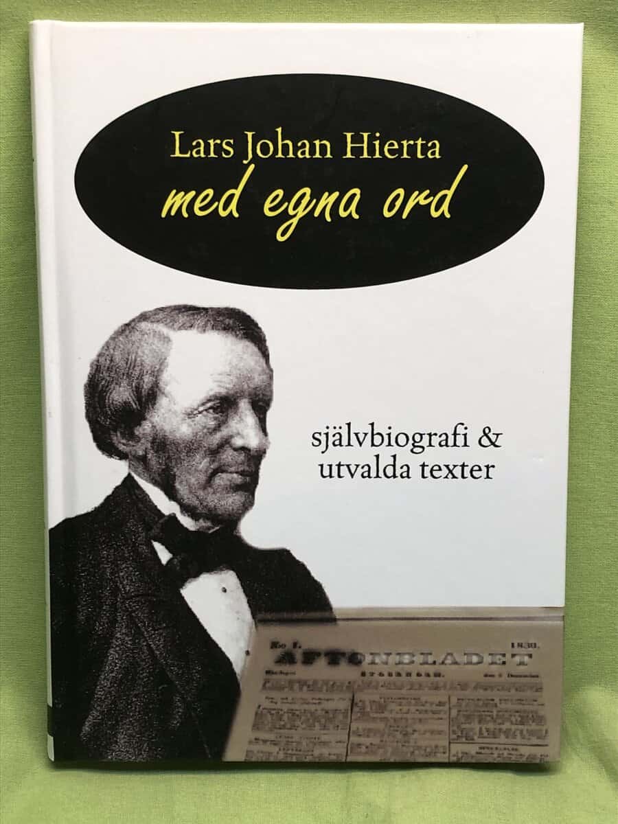 Lars Johan Hierta : Lars Johan Hierta - med egna ord