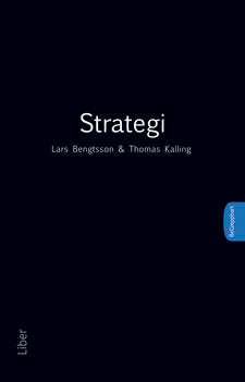Bengtsson, Lars ; Kalling, Thomas : Strategi