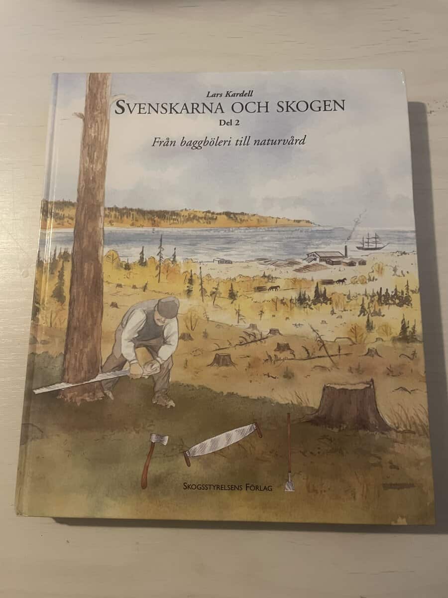 Lars Kardell : Svenskarna och skogen - Del 2 - Från baggböleri till naturvård