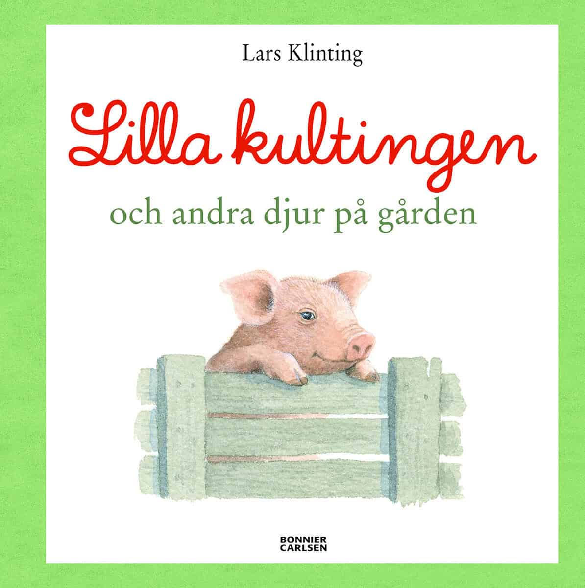 Lars Klinting : Lilla kultingen och andra djur på gården