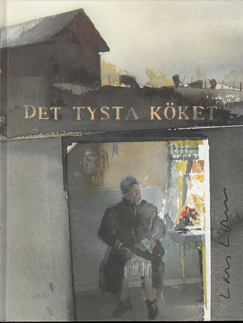 LARS. LERIN : Det tysta köket