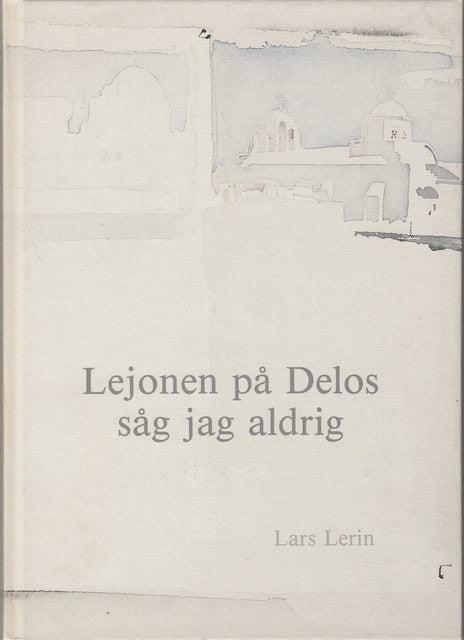 LARS. LERIN : Lejonen på Delos såg jag aldrig