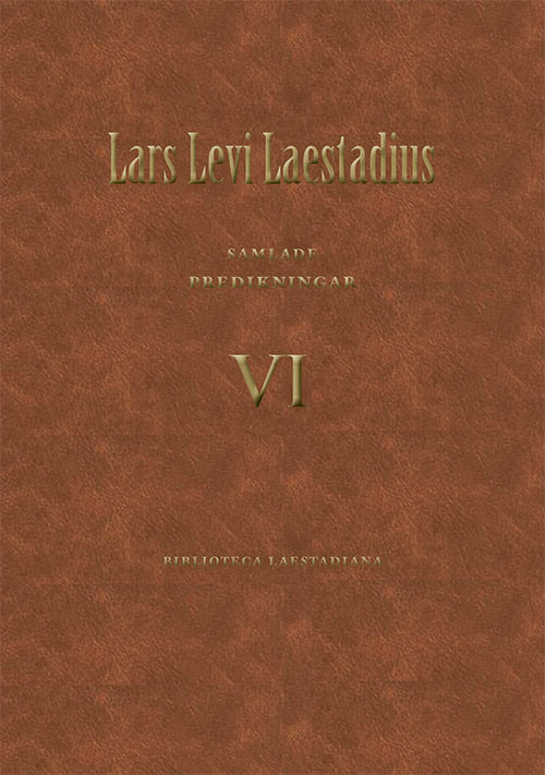 Lars Levi Laestadius : Laestadius Samlade predikningar 6, Predikan 345 – 466