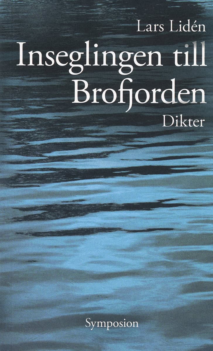 Lars Lidén : Inseglingen till Brofjorden : dikt