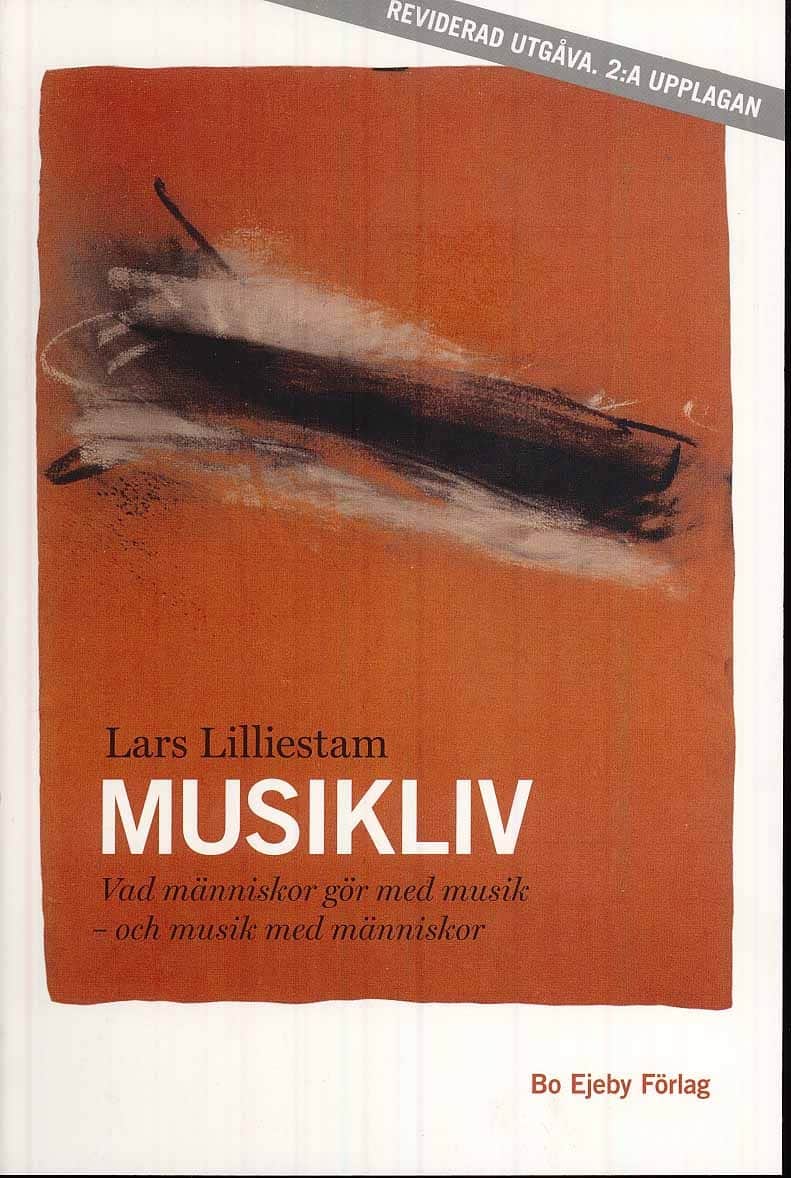 Lars Lilliestam : Musikliv : vad människor gör med musik - och musik med människor