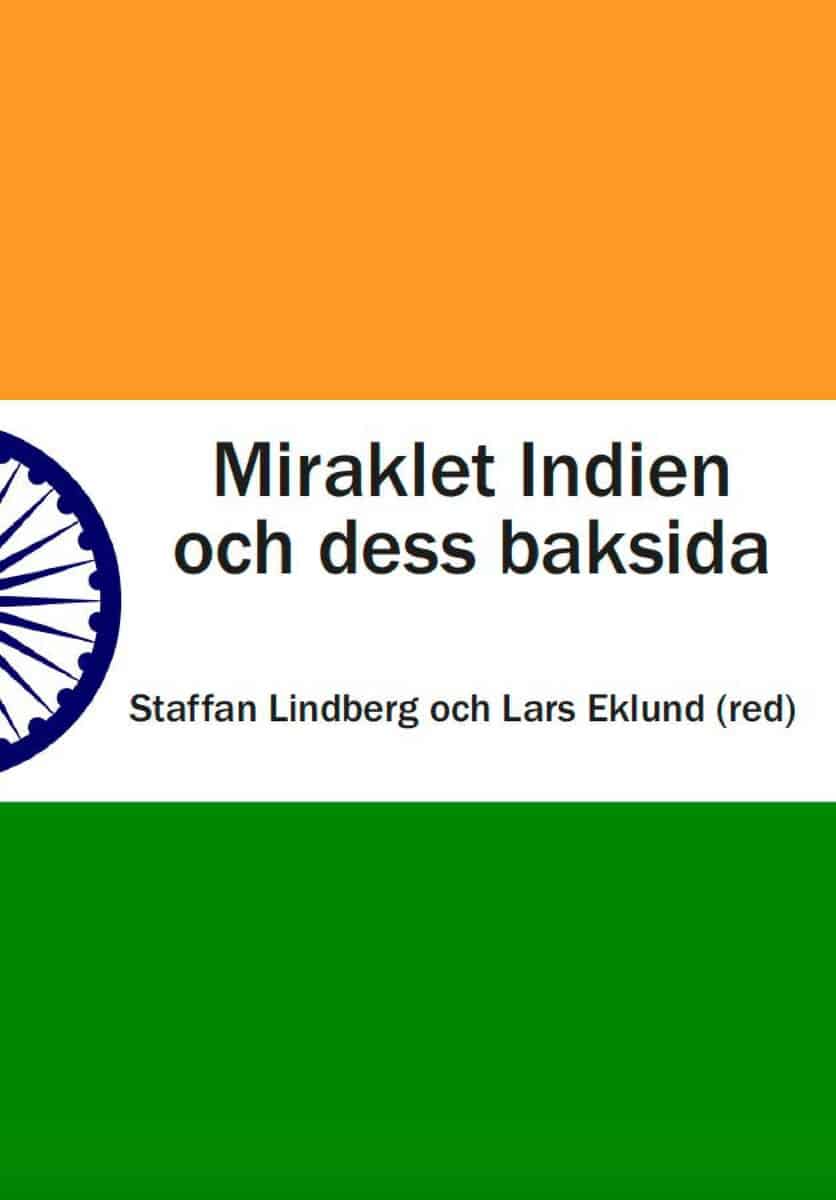 Eklund, Lars; Lindberg, Staffan; Dige Pedersen, Jörgen; Aspengren, Henrik Chetan; Jakobsen, Jostein; Nielsen, Kenneth Bo; Vaidya, Anand P; Jacobsen, Knut A; Waldrop, Anne; Nilsen, Alf G : Miraklet Indien och dess baksida