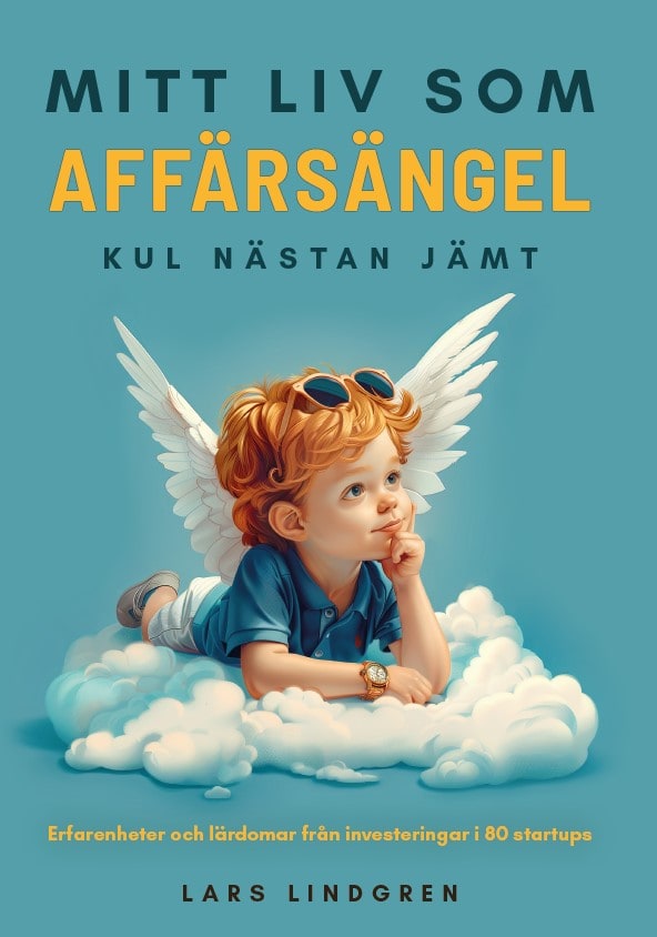 Lars Lindgren : Mitt liv som affärsängel