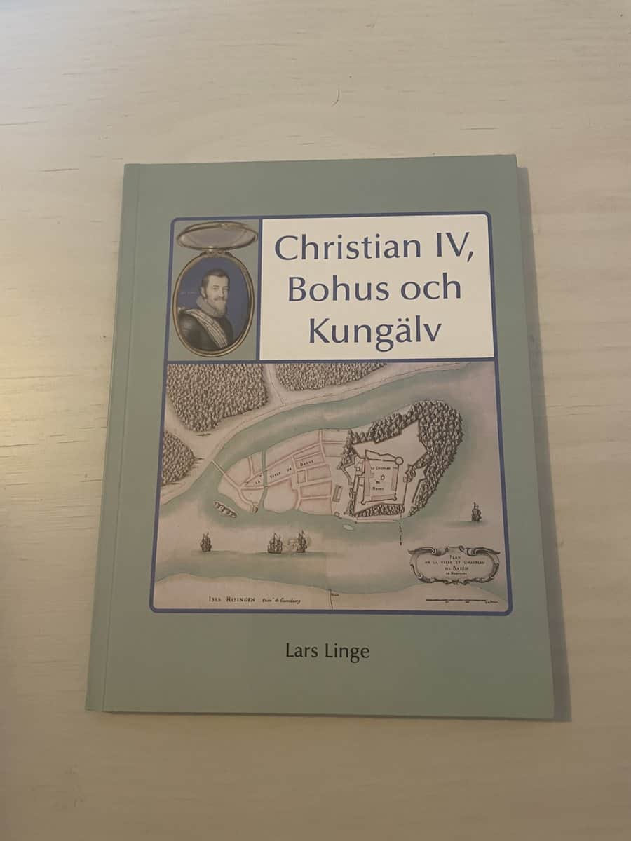 Lars Linge : Christian IV, Bohus och Kungälv