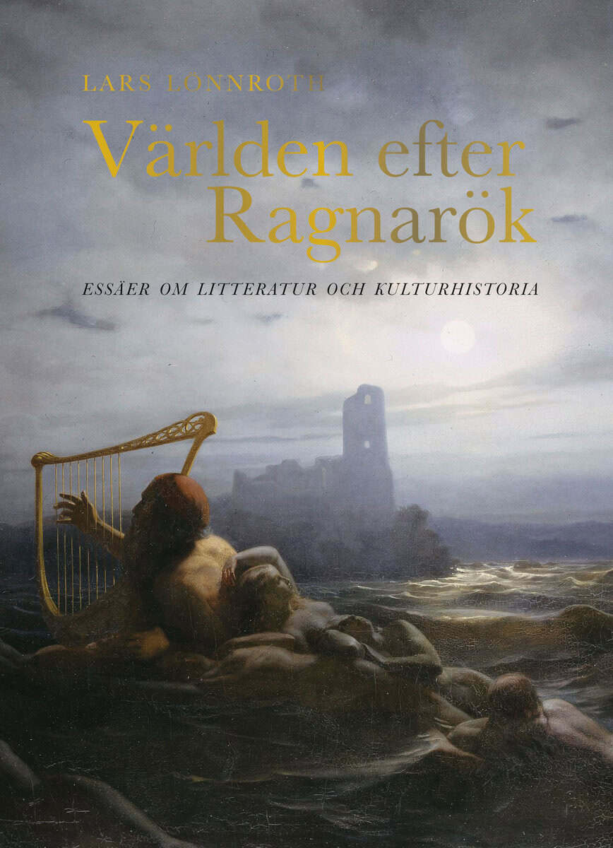 Lars Lönnroth : Världen efter Ragnarök : essäer om litteratur och kulturhistoria