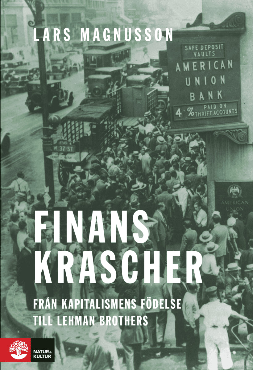 Lars Magnusson : Finanskrascher : från kapitalismens födelse till Lehman Brothers