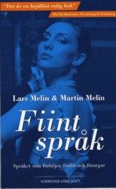 Lars ; Martin Melin : Fiint språk Språket som förhöjer, förför och förargar