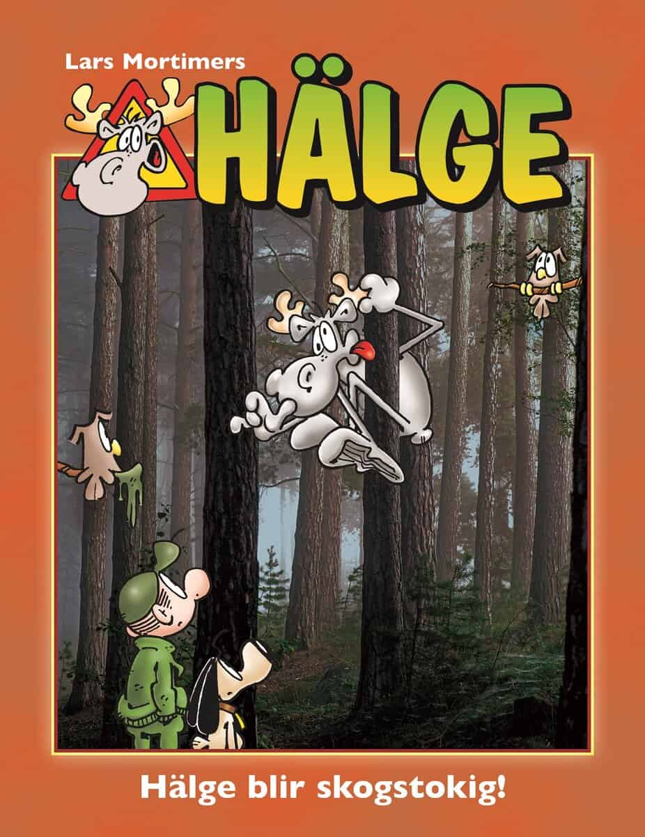 Lars Mortimer : Hälge blir skogstokig!