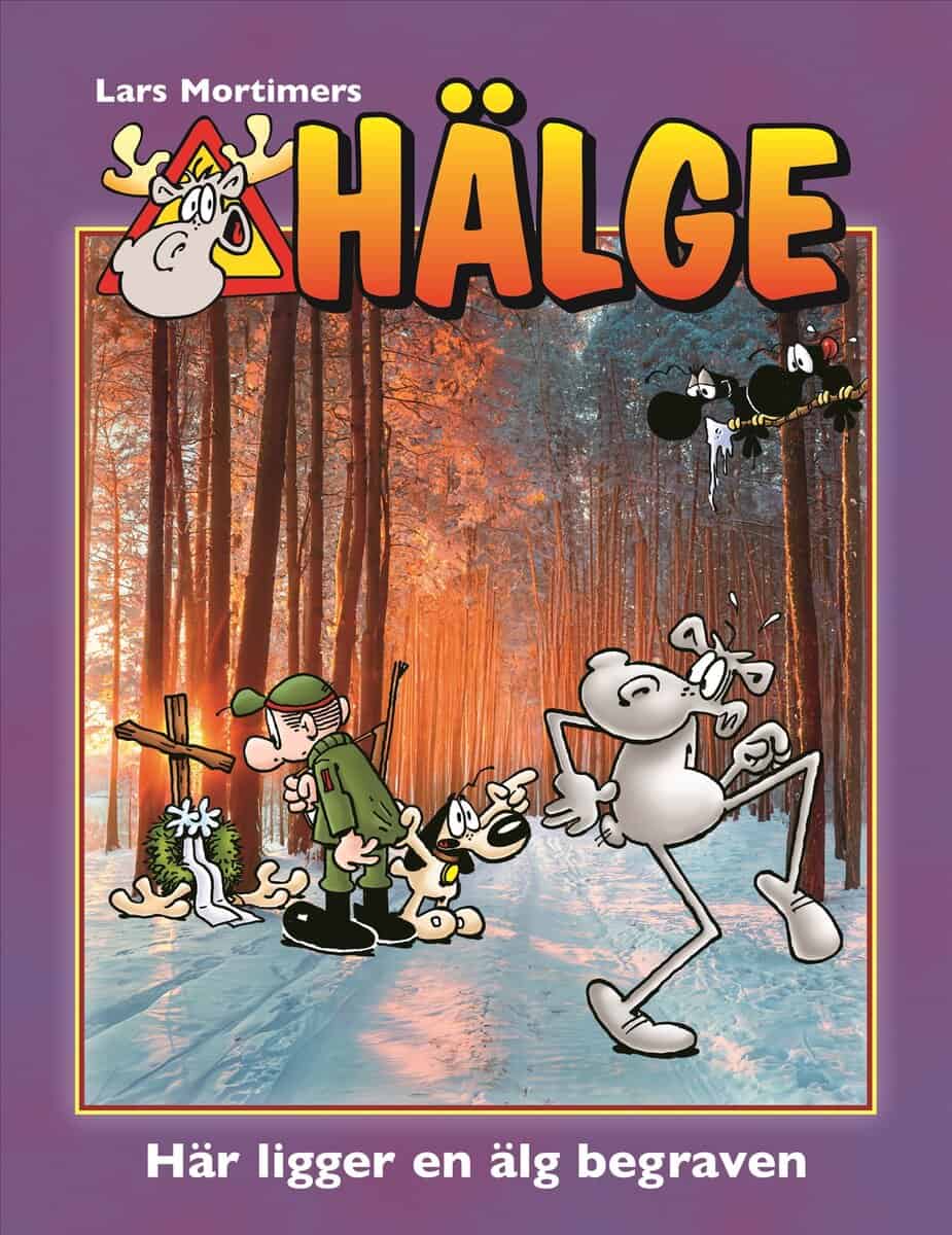 Lars Mortimer : Hälge. Här ligger en älg begraven