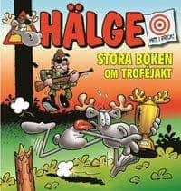 Lars Mortimer : Hälge. Stora boken om troféjakt
