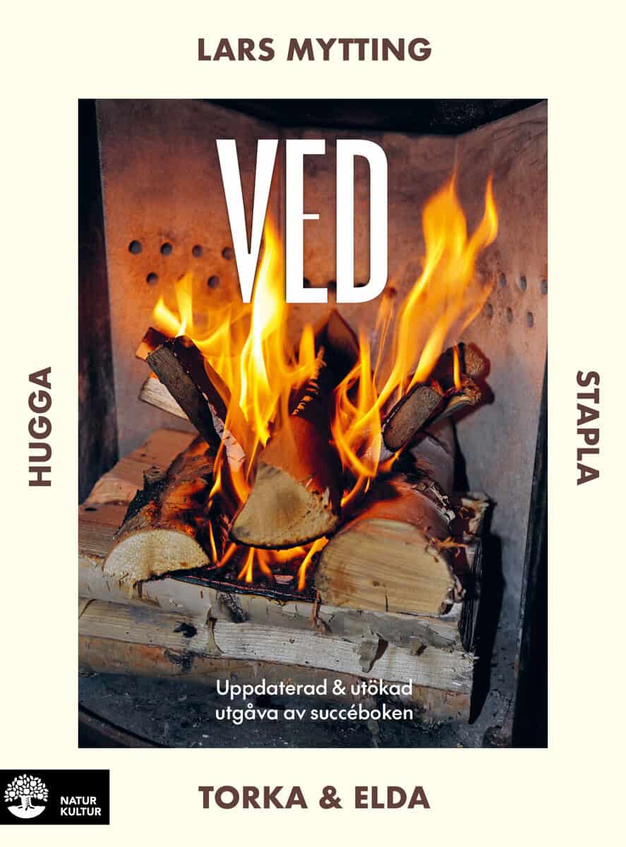 Mytting, Lars | VED : HUGGA, STAPLA, TORKA & ELDA : Hugga, stapla, torka & elda