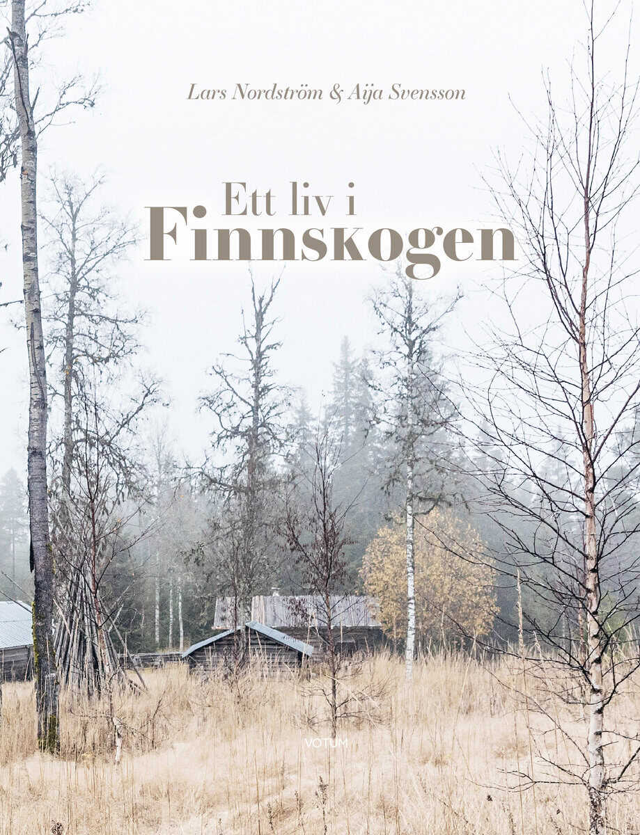 Lars Nordström : Ett liv i Finnskogen