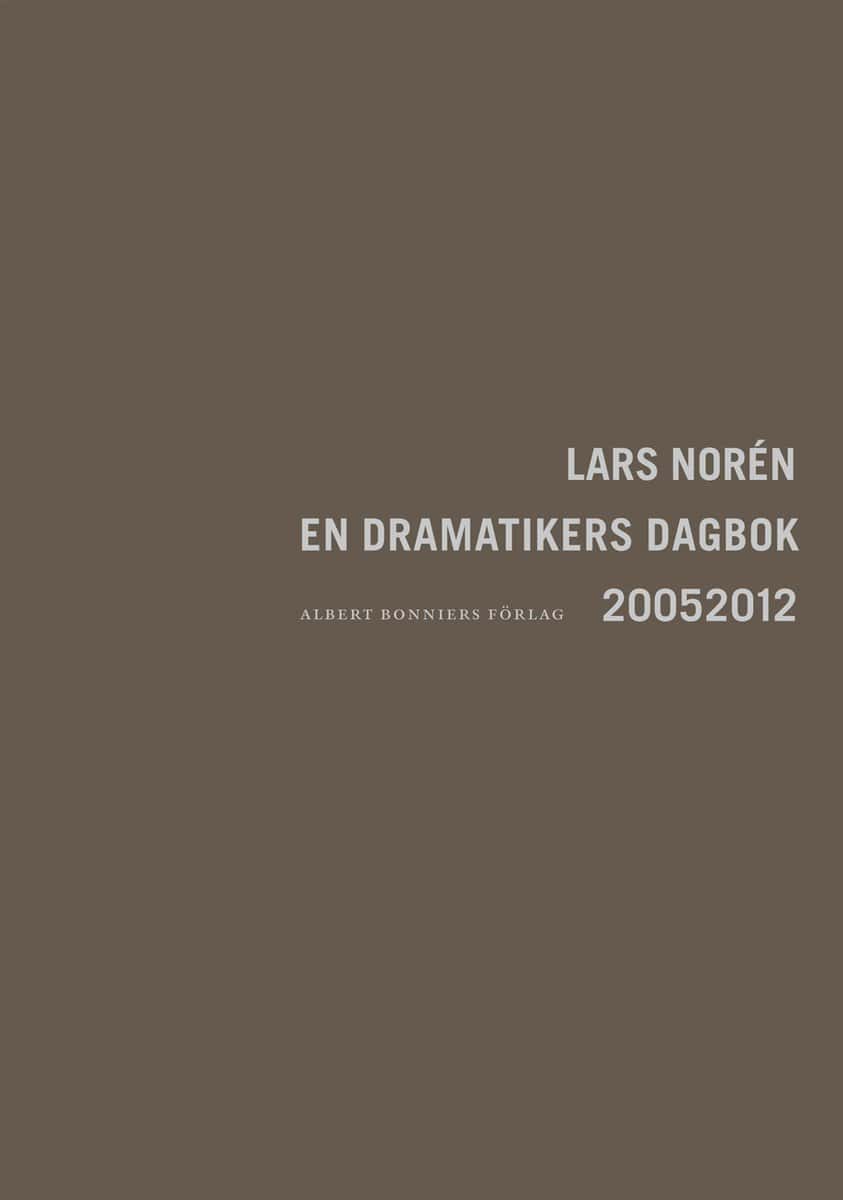 Lars Norén : En dramatikers dagbok 2005-2012