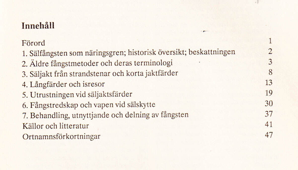 Lars Nyström : Bidrag till finlandssvensk sälfångstterminologi. Redskapstermer samt termer hörande till beredningen av sälskinn och sältran