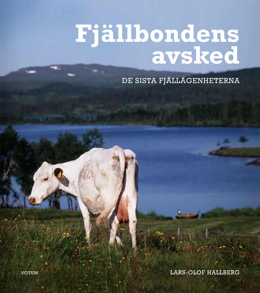 Lars-Olof Hallberg : Fjällbondens avsked : de sista fjällägenheterna
